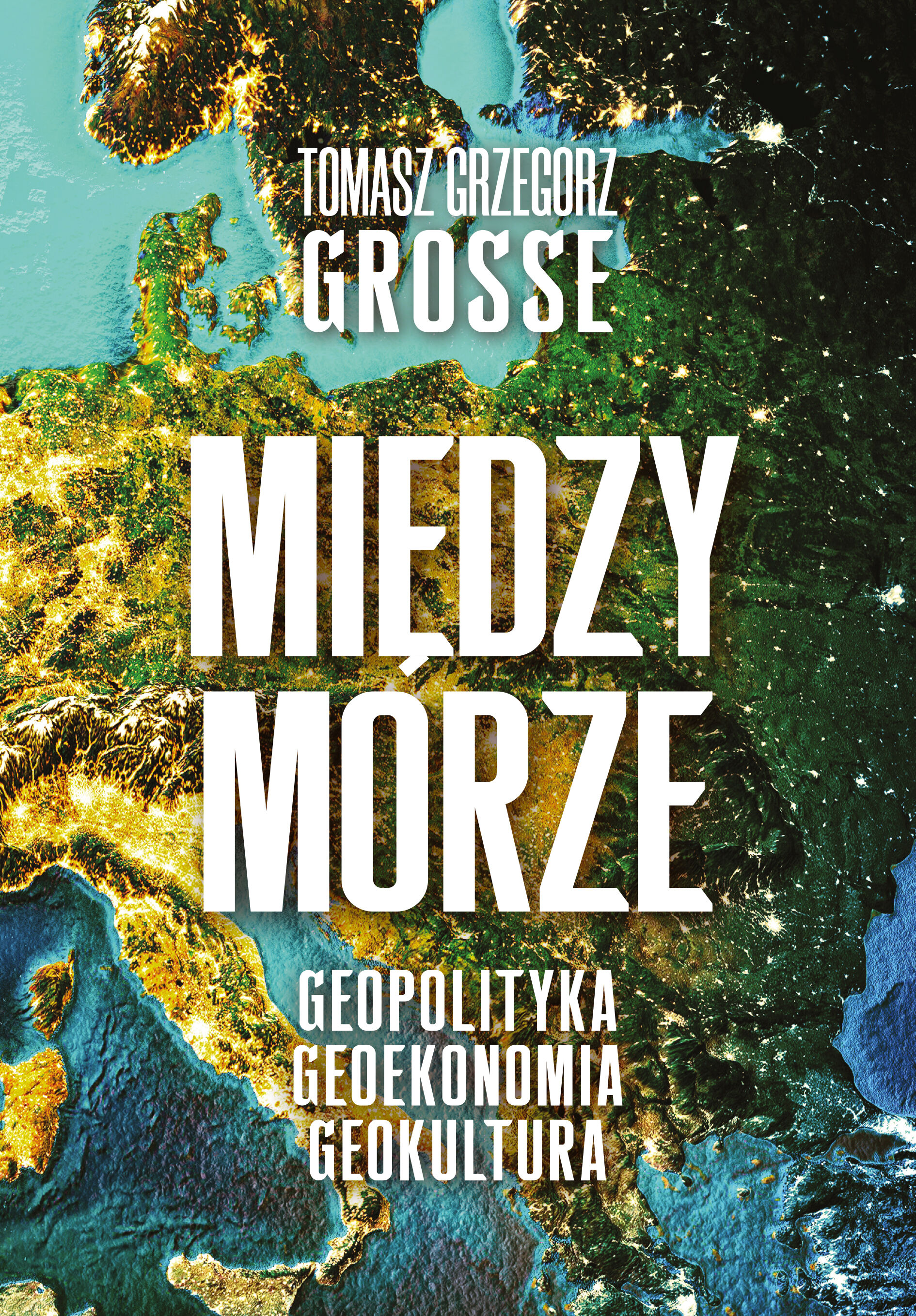 Międzymorze. Geopolityka-Geoekonomia-Geokultura (e-book)