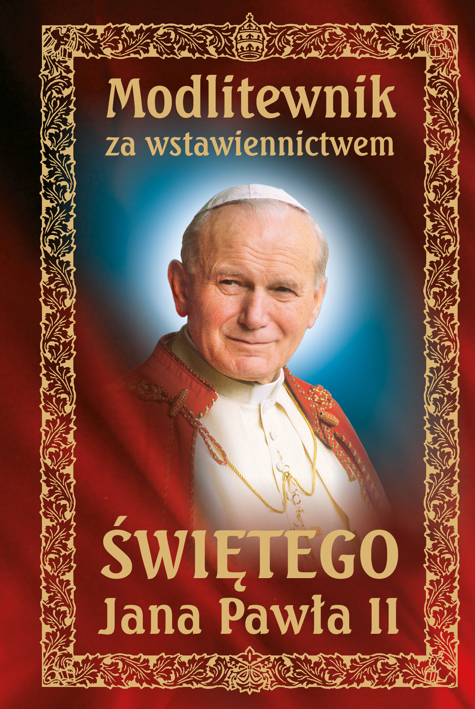 Modlitewnik za wstawiennictwem Świętego Jana Pawła II (e-book)