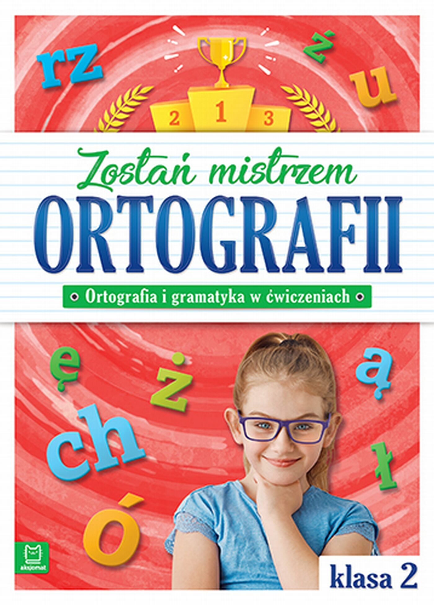 Zostań mistrzem ortografii. Ortografia i gramatyka w ćwiczeniach, klasa 2