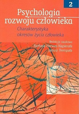 Psychologia rozwoju człowieka. Tom 2. Charakterystyka okresów życia człowieka