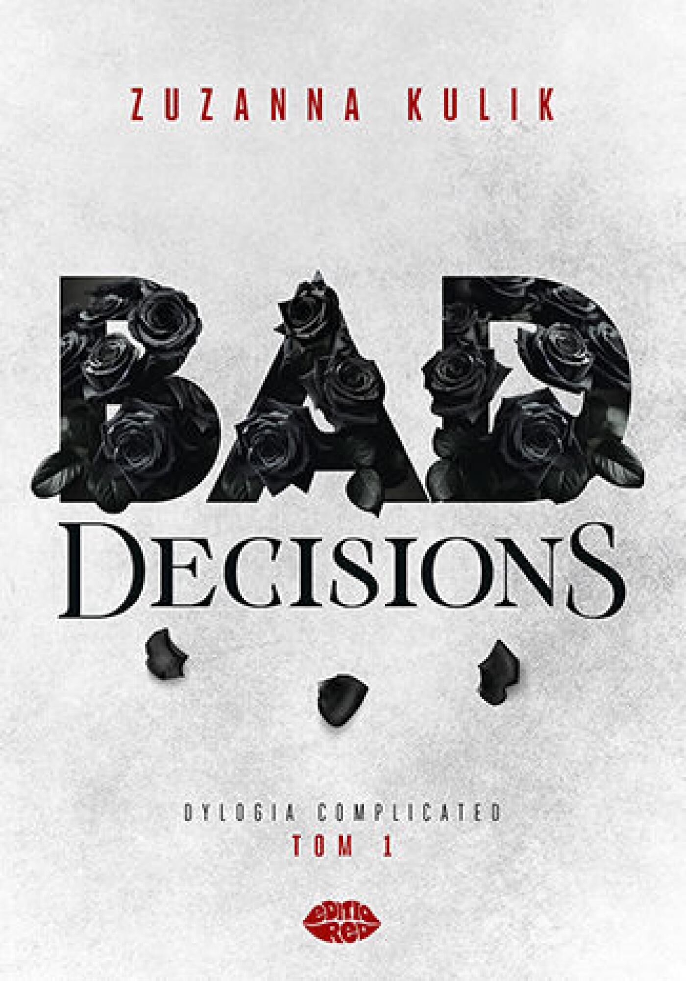 Bad Decisions. Dylogia Complicated. Tom 1 (e-book)