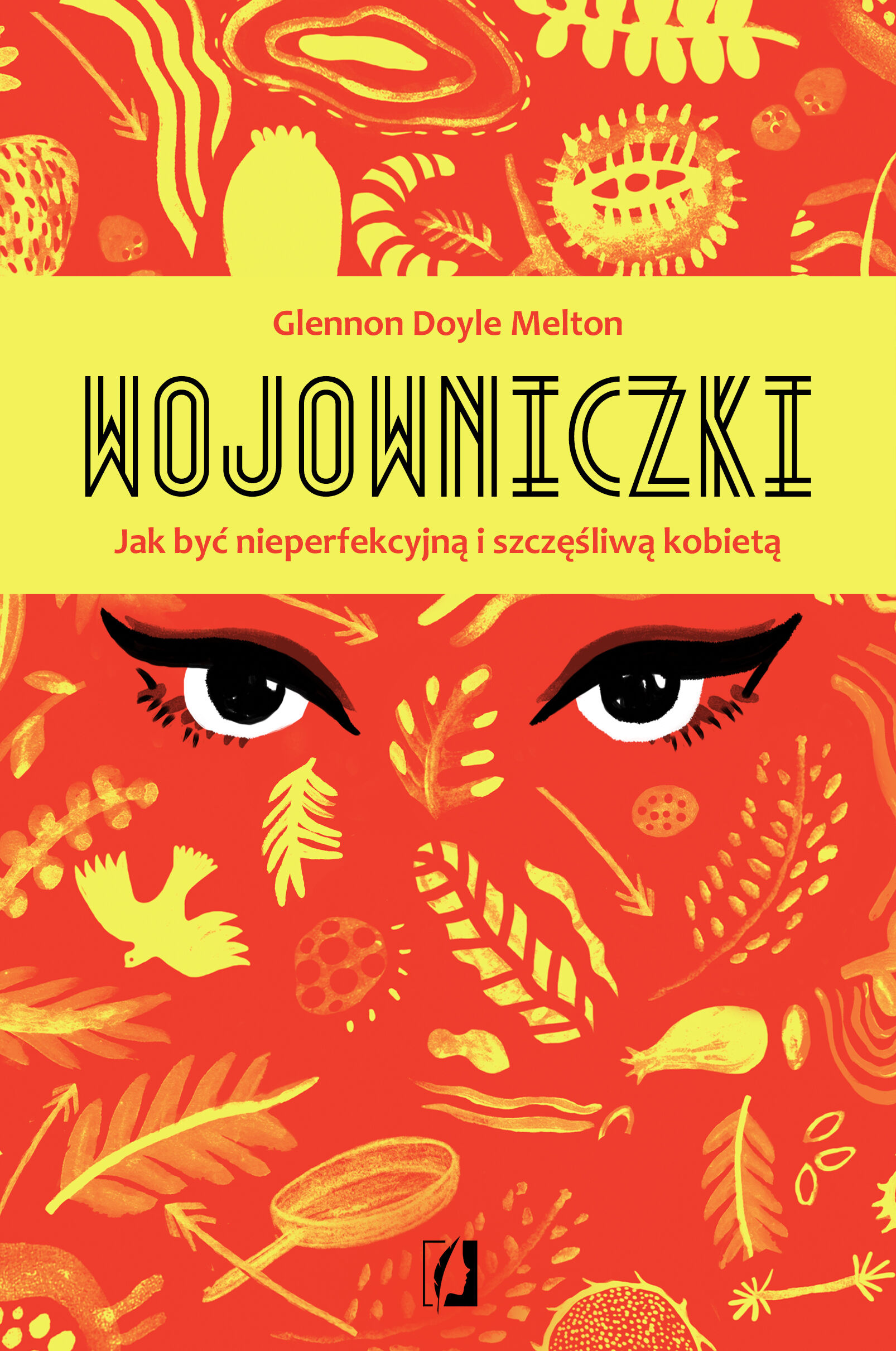 Wojowniczki jak być nieperfekcyjną i szczęśliwą kobietą