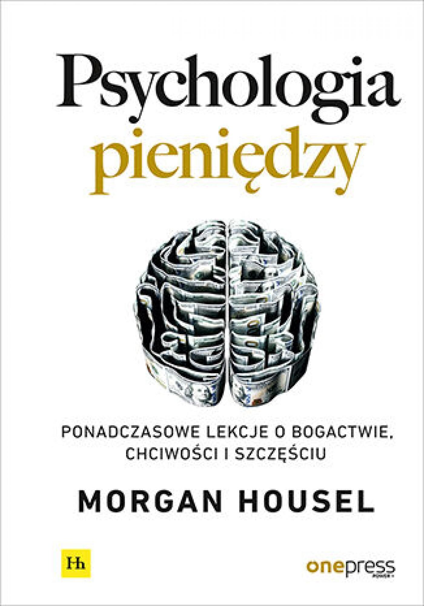 Psychologia pieniędzy. Ponadczasowe lekcje o bogactwie, chciwości i szczęściu (e-book)