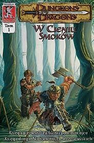 Dungeons & Dragons. W Cieniu Smoków. Tom 1