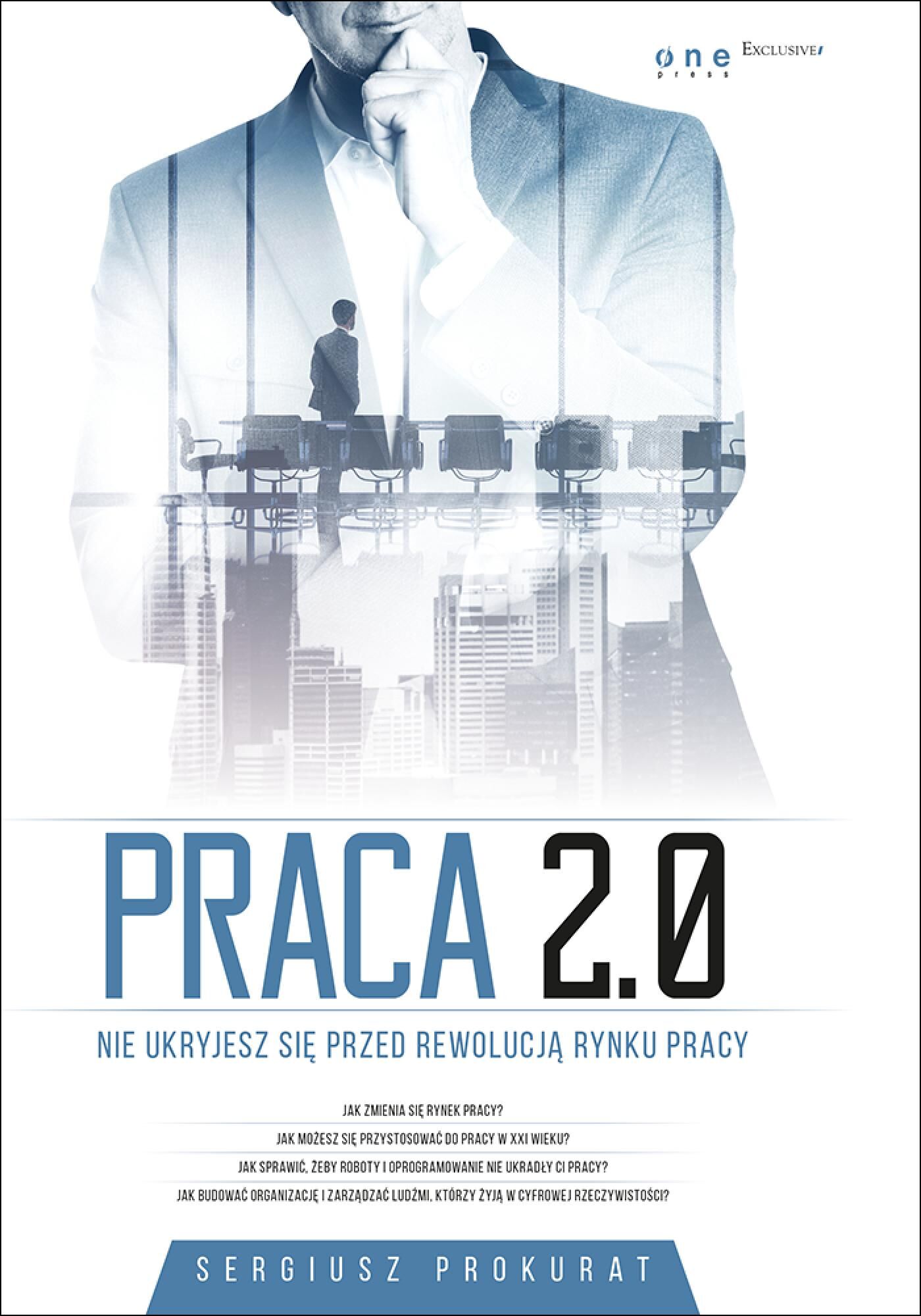 Praca 2.0. Nie ukryjesz się przed rewolucją rynku pracy (e-book)