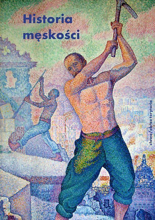 Historia męskości. Tom 2 XIX wiek Tryumf męskości