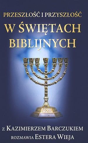 Przeszłość i przyszłość w świętach biblijnych