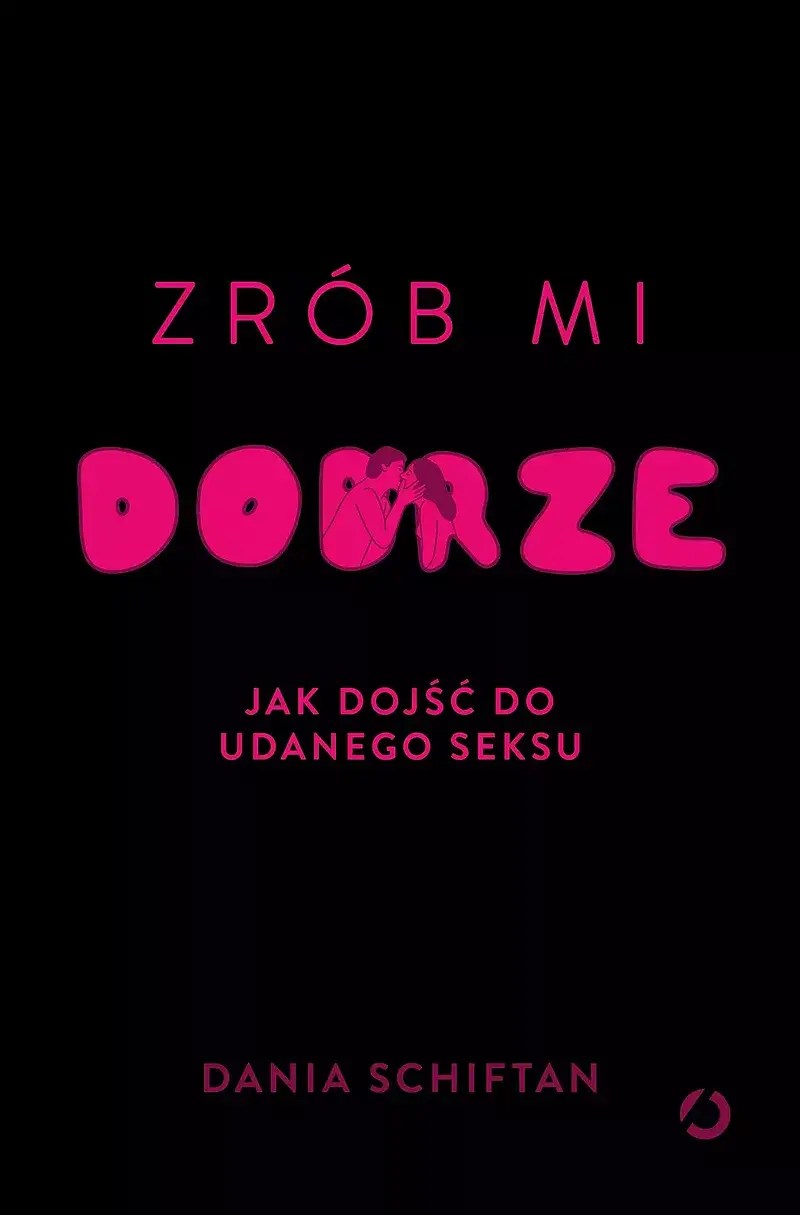 Zrób mi dobrze. Jak dojść do udanego seksu