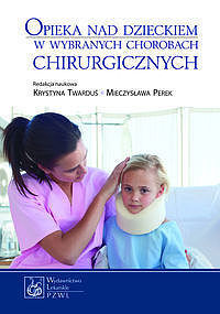 Opieka nad dzieckiem w wybranych chorobach chirurgicznych