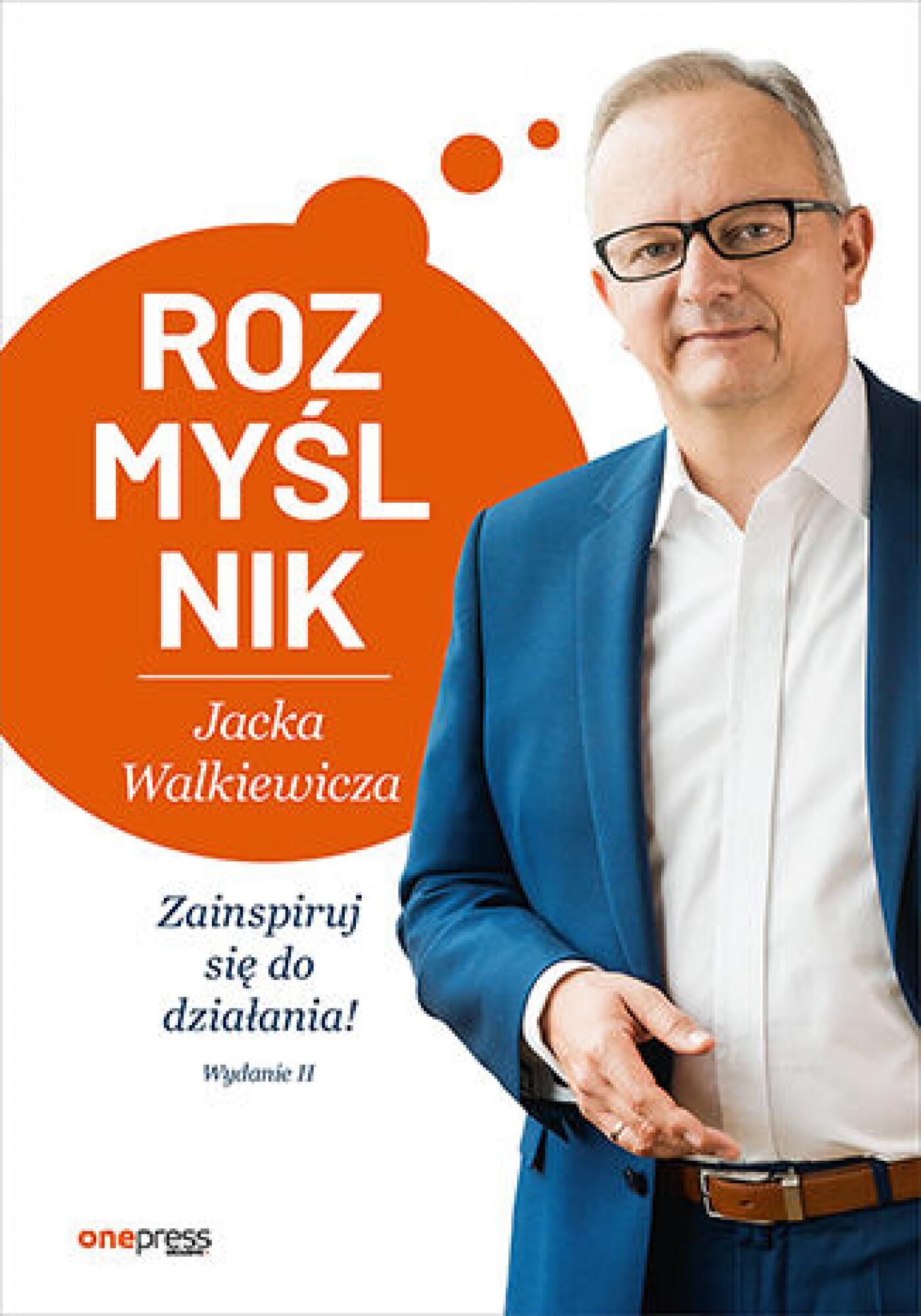 Rozmyślnik Jacka Walkiewicza. Zainspiruj się do działania! Wydanie 2 (e-book)