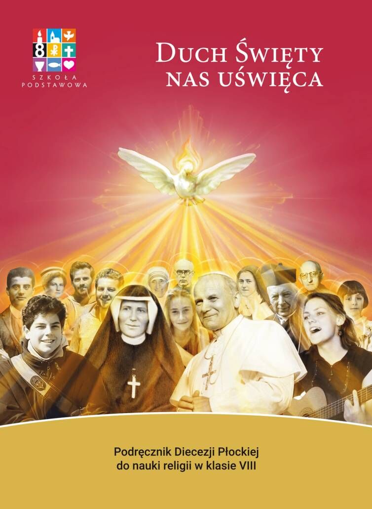 Religia Duch Święty nas uświęca Podręcznik dla klasy VIII szkoły podstawowej