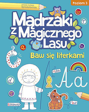 Mądrzaki z Magicznego Lasu Baw się literkami Poziom 3