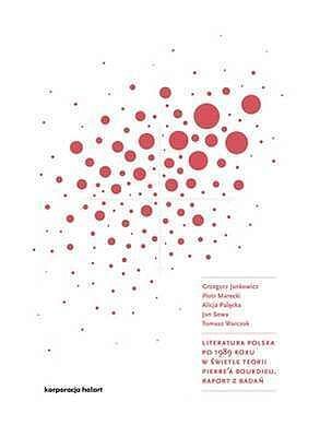 Literatura polska po 1989 roku w świetle teorii Pierre'a Bourdieu