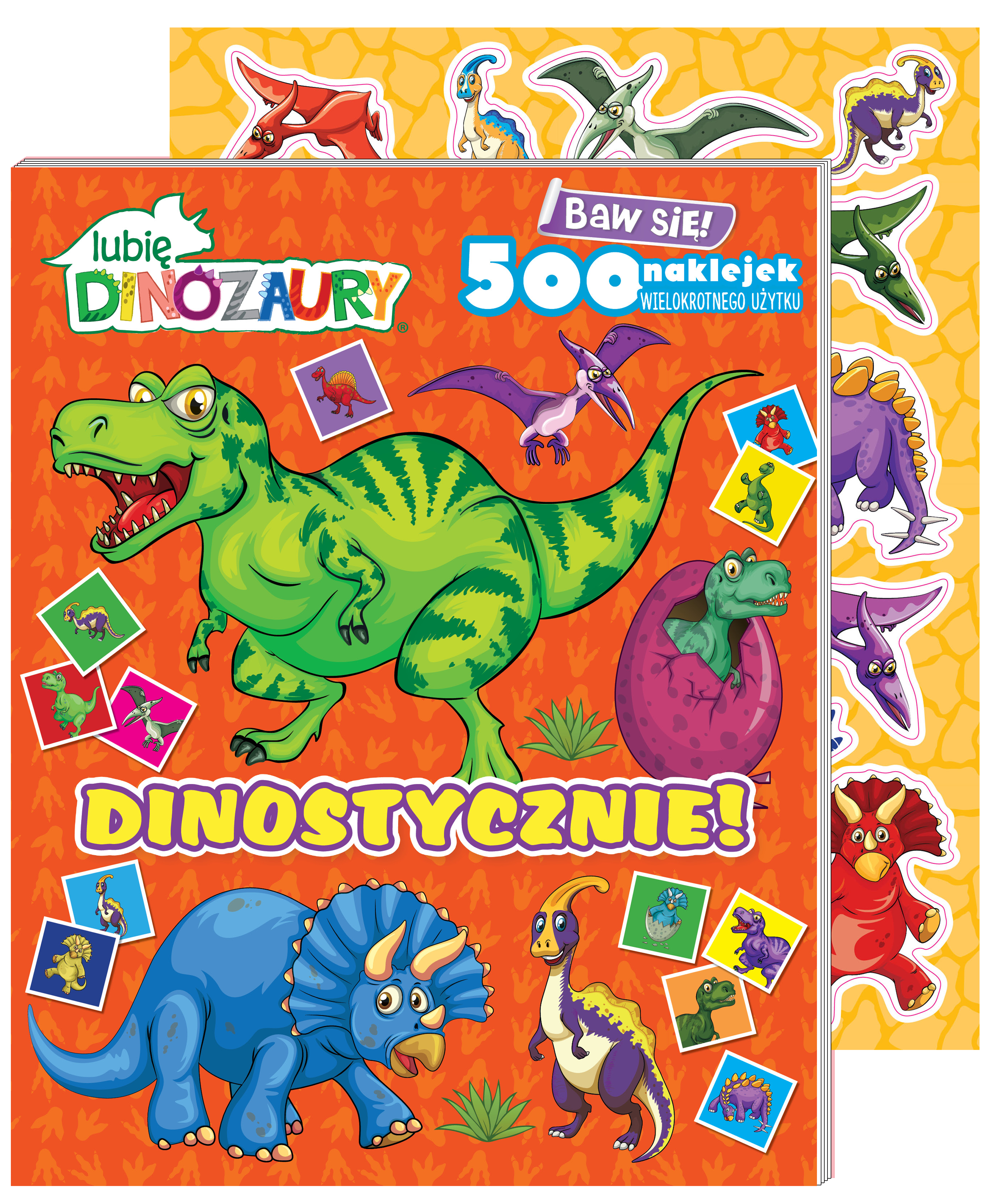 Lubię Dinozaury. Baw się! 500 naklejek. Dinostycznie!