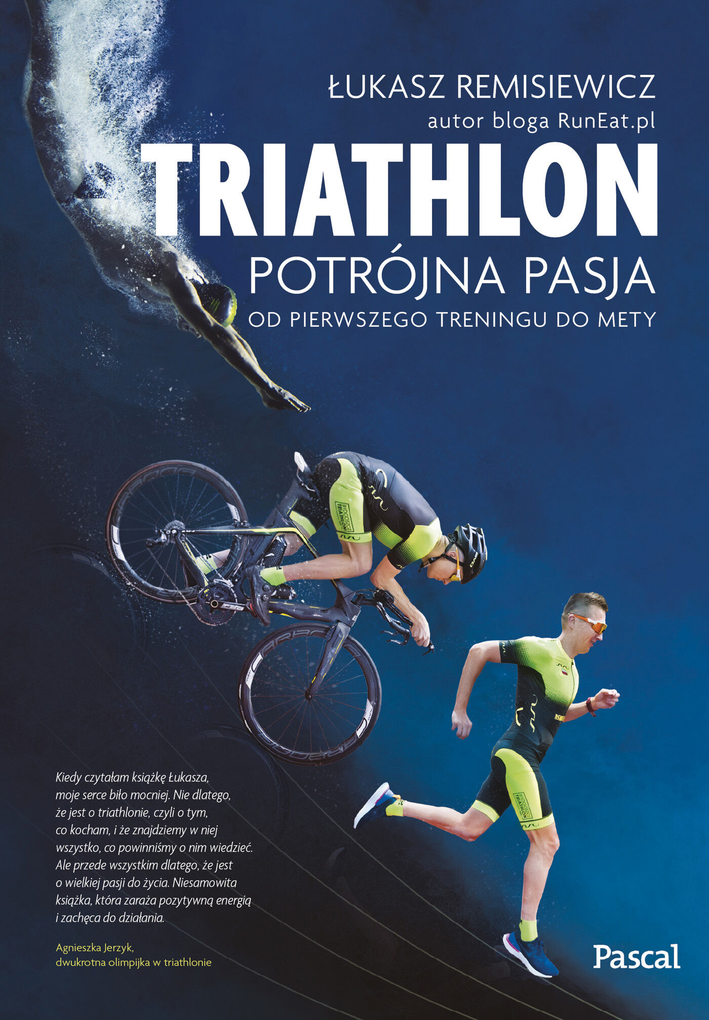 Triatlon.Potrójna pasja - od pierwszego treningu do mety