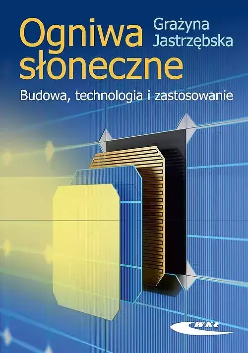 Ogniwa słoneczne. Budowa, technologia i zastosowanie