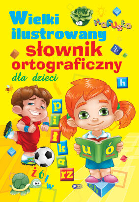 Wielki ilustrowany słownik ortograficzny dla dzieci
