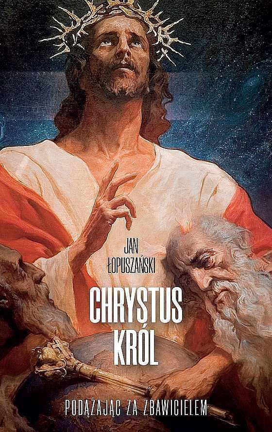 Chrystus król. Podążając za zbawicielem