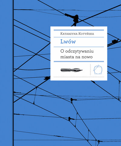 Lwów. O odczytywaniu miasta na nowo (e-book)