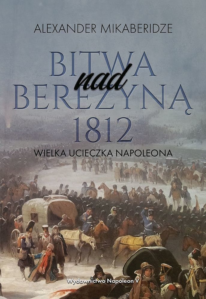Bitwa nad berezyną 1812 wielka ucieczka napoleona