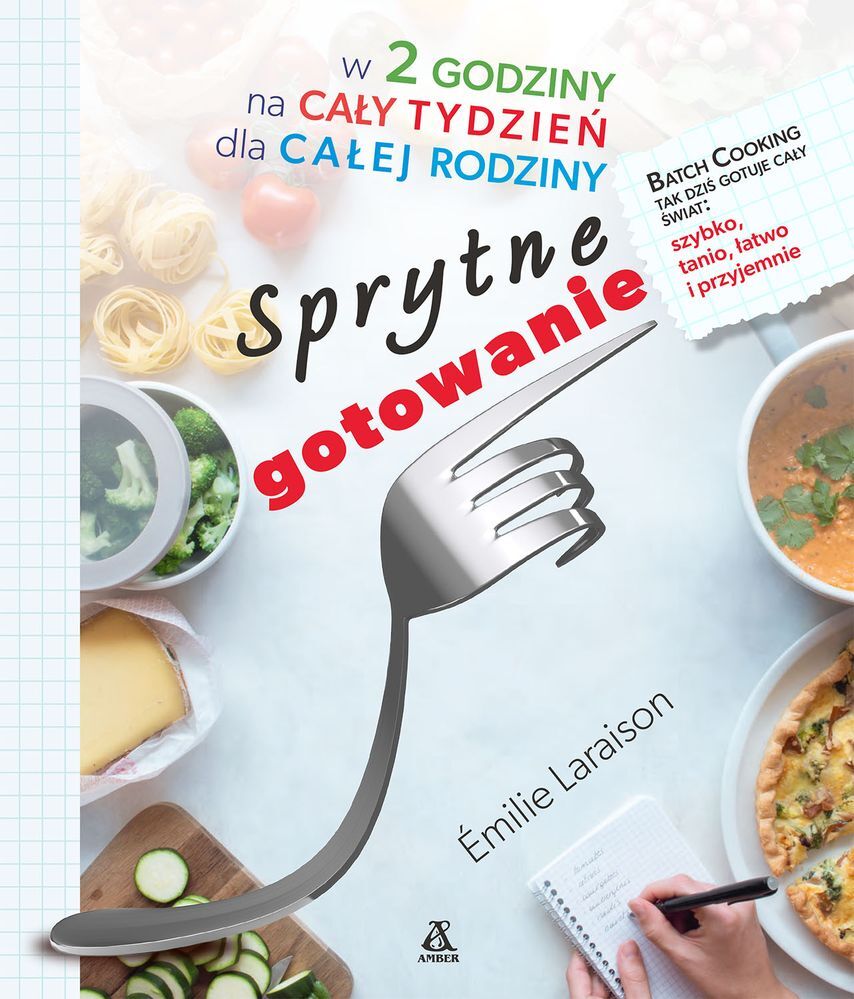 Sprytne gotowanie w 2 godziny na cały tydzień dla całej rodziny