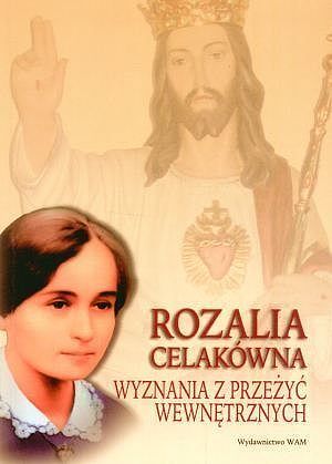 Rozalia Celakówna. Wyznania z przeżyć wewnętrznych