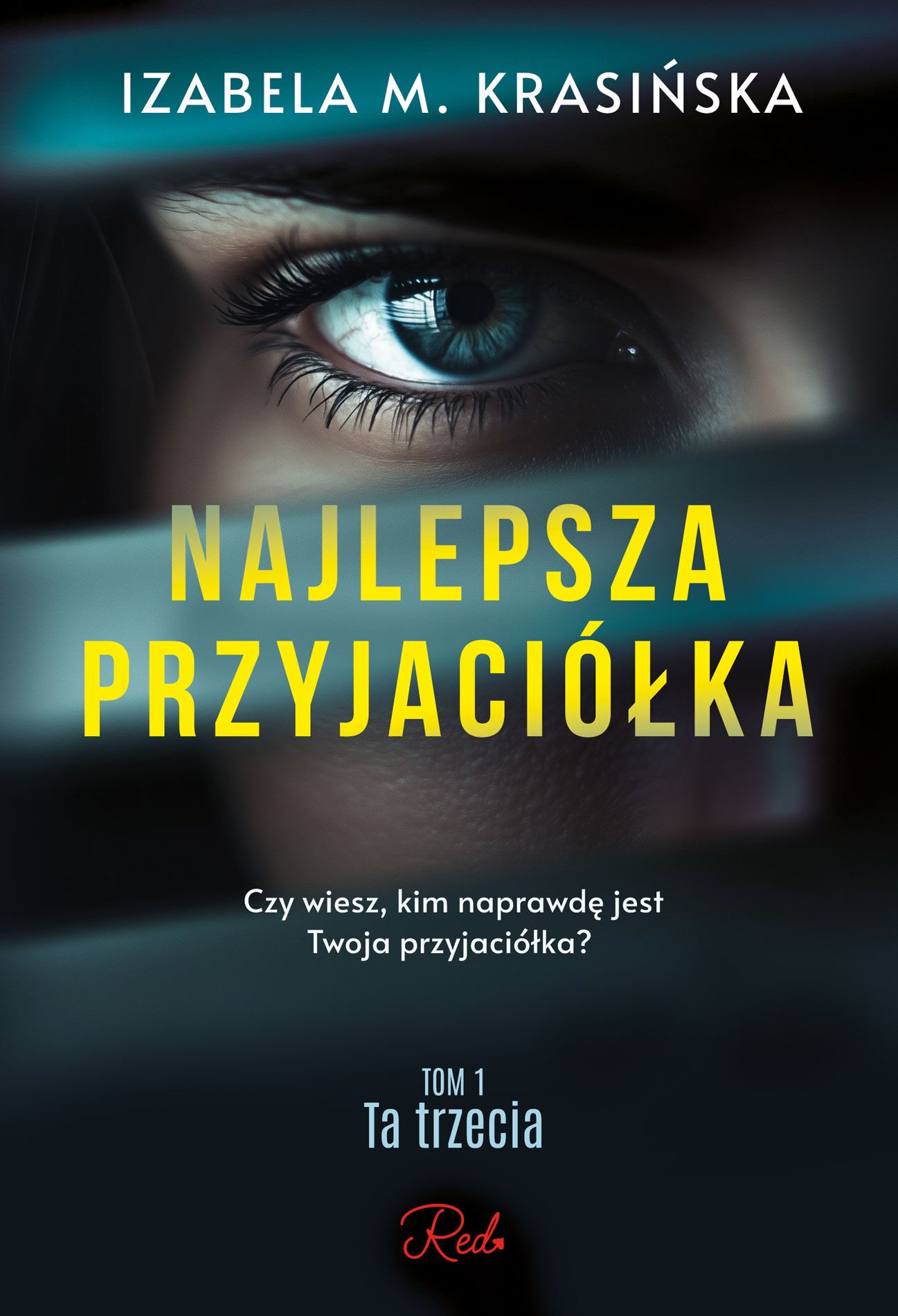 Najlepsza przyjaciółka. Ta trzecia. Tom 1