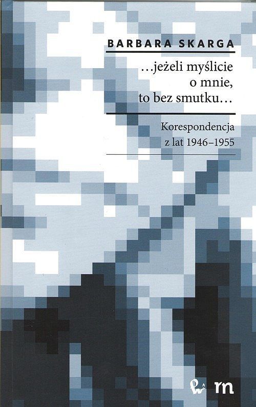 ... jeżeli myślicie o mnie, to bez smutku...