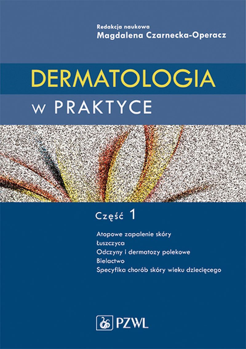 Dermatologia w praktyce. Część 1