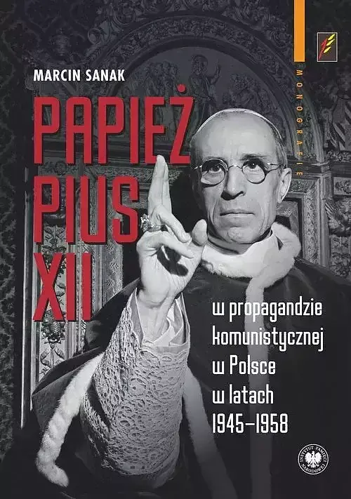 Papież Pius XII w propagandzie komunistycznej w Polsce w latach 1945-1958