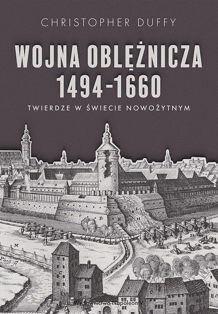 Wojna oblężnicza 1494-1660. Twierdze w świecie nowożytnym