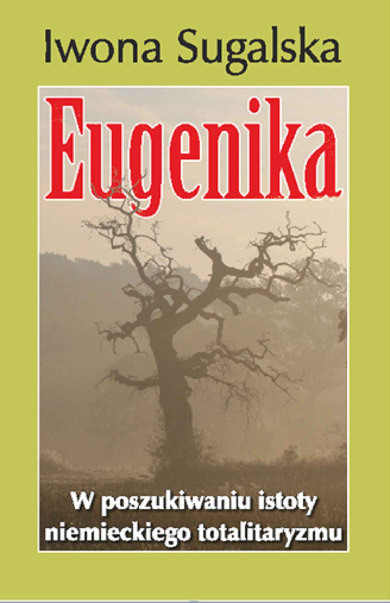 Eugenika. W poszukiwaniu istoty niemieckiego totalitaryzmu