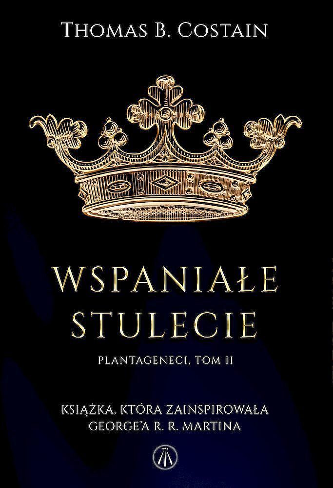 Wspaniałe stulecie. Plantageneci. Tom 2