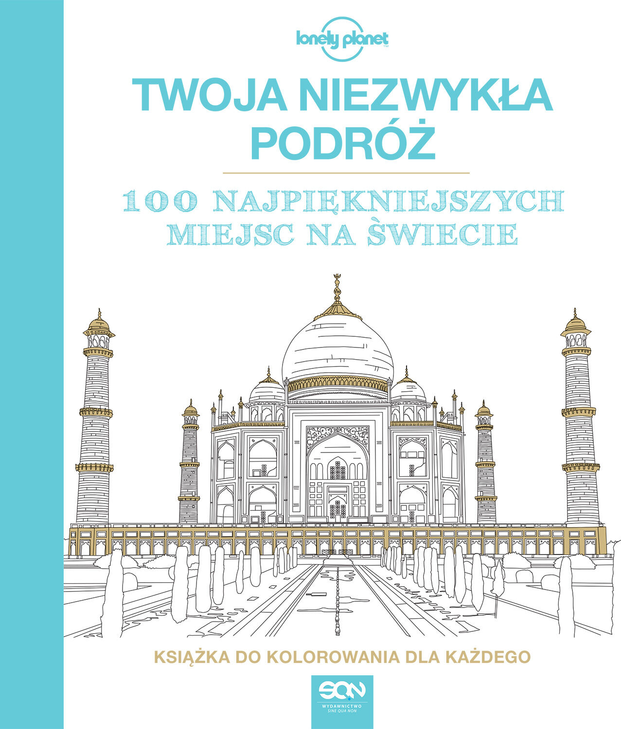 Twoja niezwykła podróż. 100 najpiękniejszych miejsc na świecie.