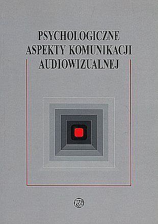 Psychologiczne aspekty komunikacji audiowizualnej