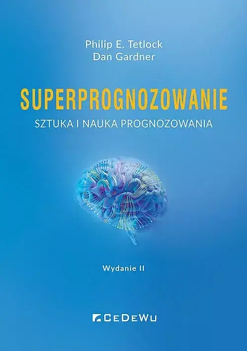 Superprognozowanie. Sztuka i nauka prognozowania.