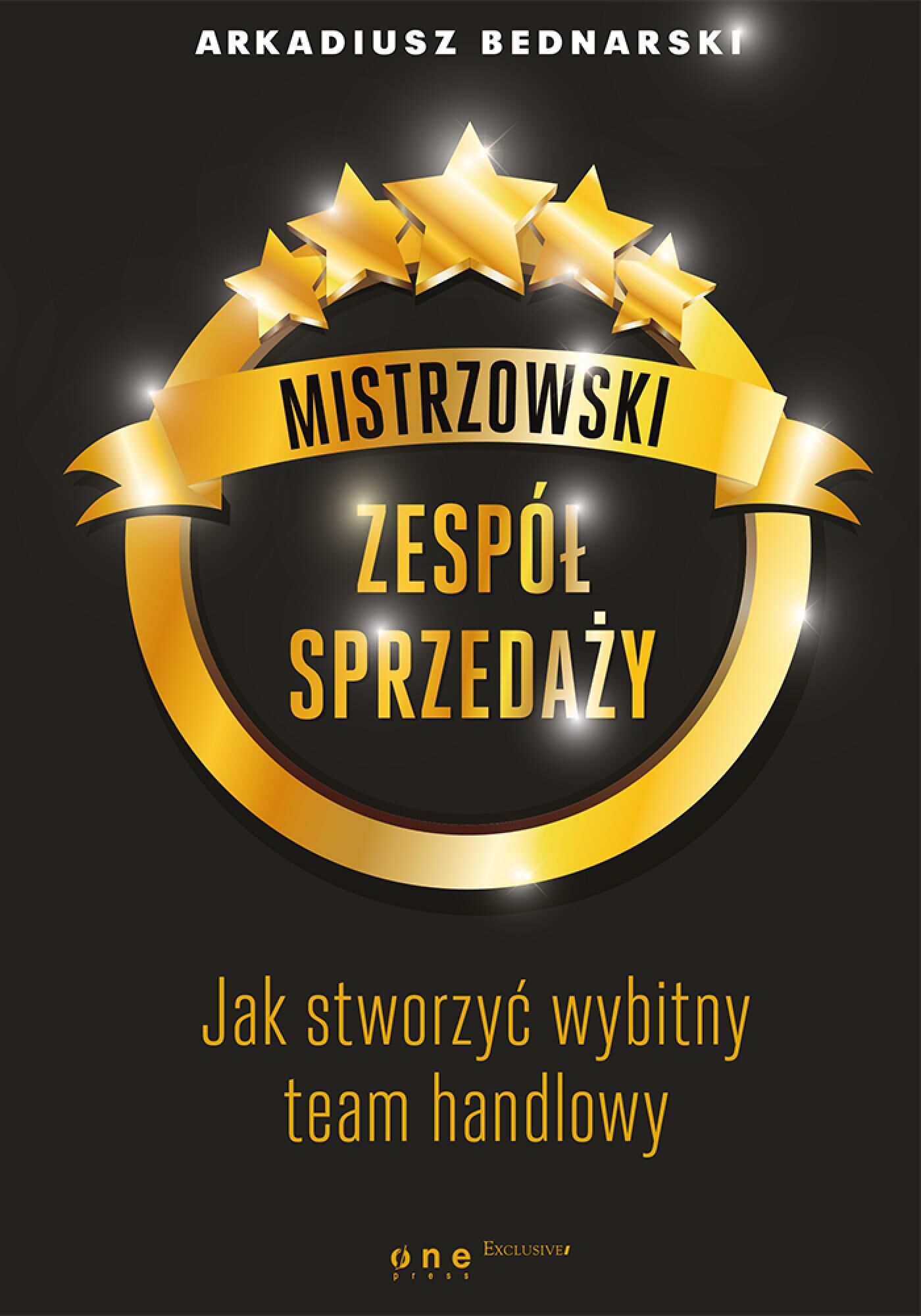 Mistrzowski zespół sprzedaży. Jak stworzyć wybitny team handlowy (e-book)