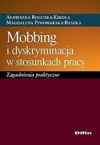 Mobbing i dyskryminacja w stosunkach pracy