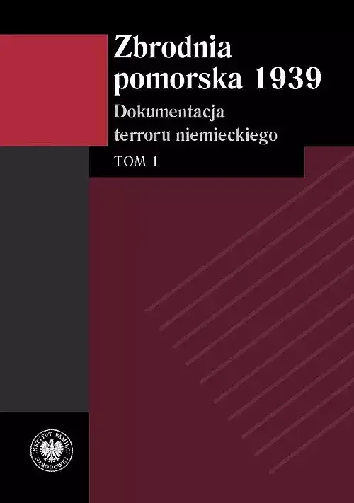 Zbrodnia pomorska 1939. Tom 1