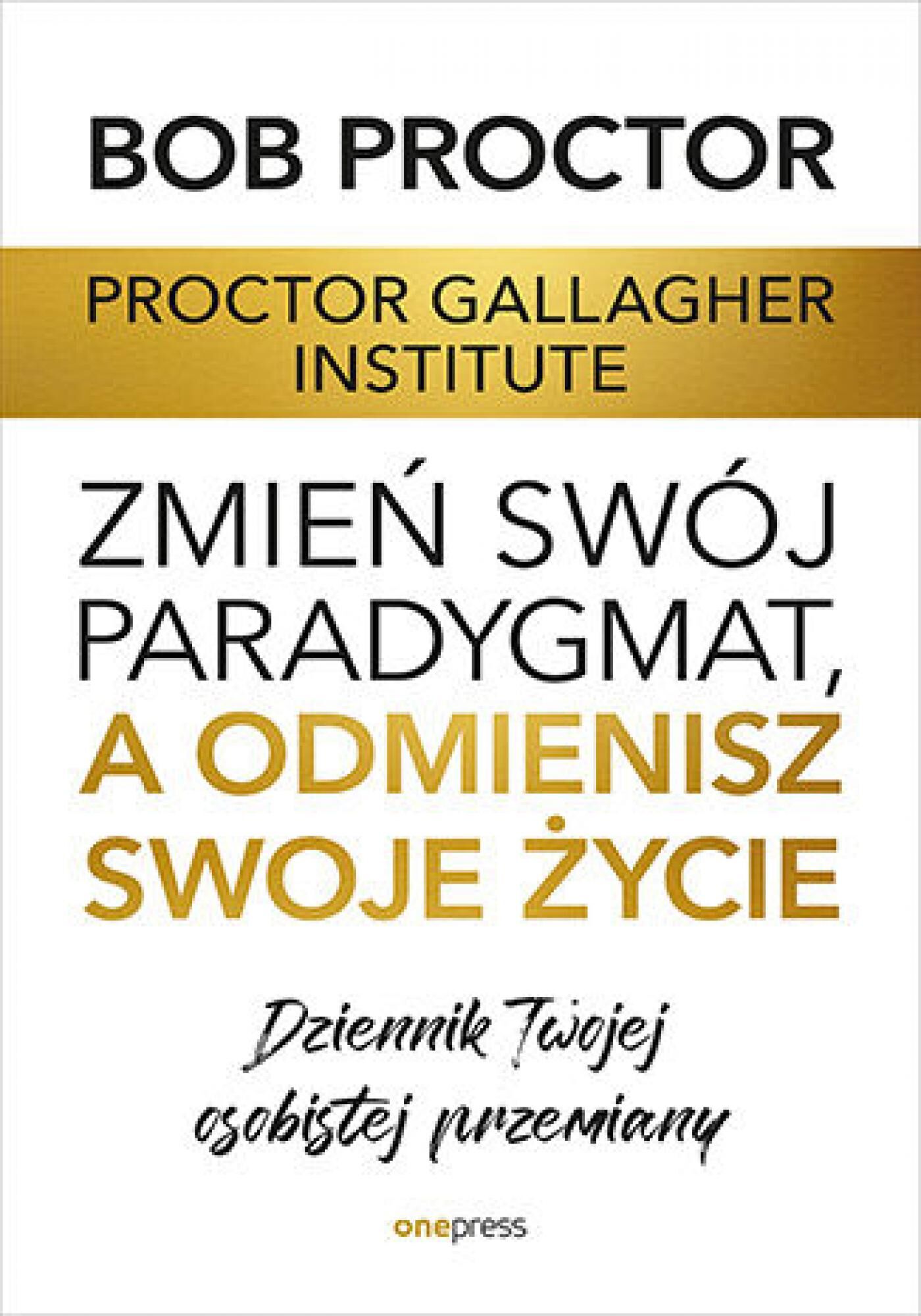Zmień swój paradygmat, a odmienisz swoje życie. Dziennik Twojej osobistej przemiany (audiobook MP3)