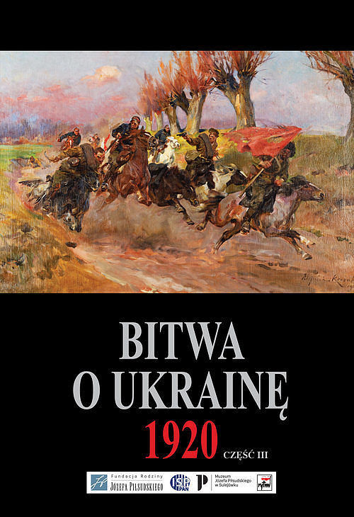 Bitwa o Ukrainę 1 I-24 VII 1920. Dokumenty operacyjne. Część 3 (15 VI-24 VII 1920)