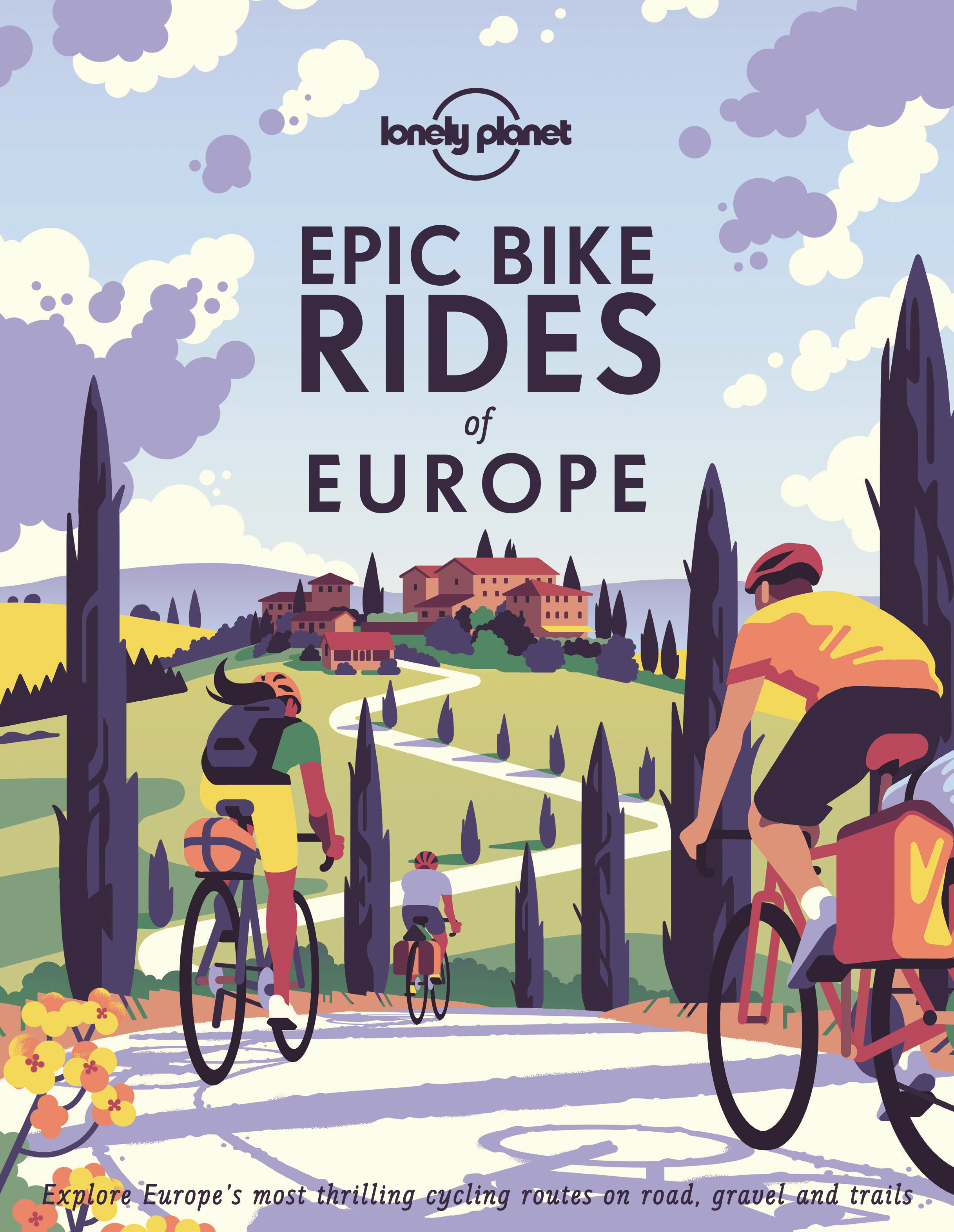 Epic Bike Rides of Europe. Lonely Planet