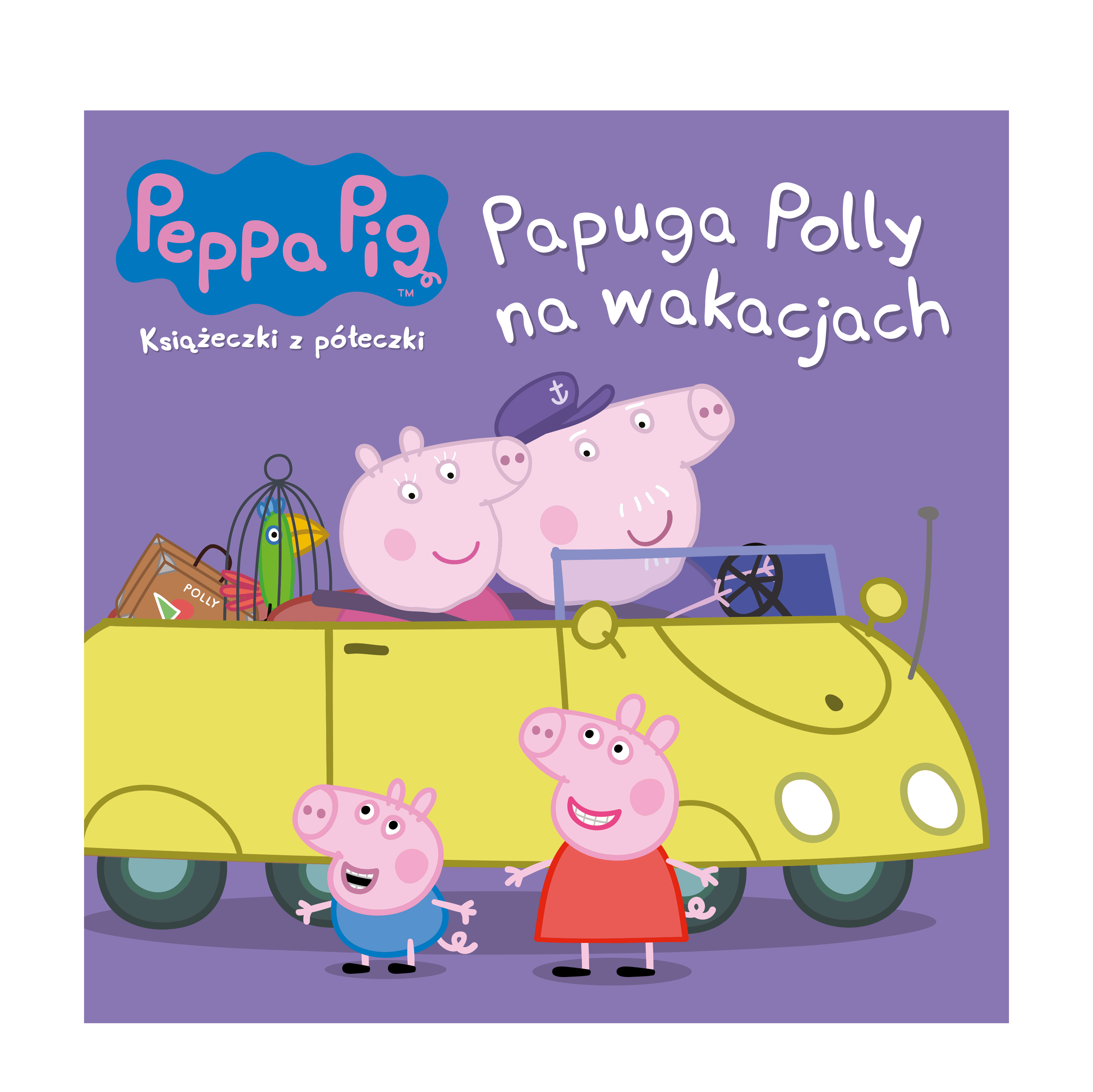 Peppa Pig. Książeczki z półeczki. Papuga Polly na wakacjach