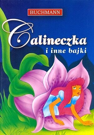 Calineczka i inne bajki. Klasyka bajek