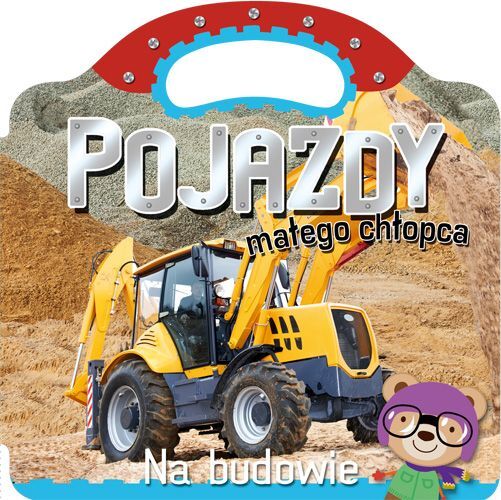 Pojazdy małego chłopca. Na budowie