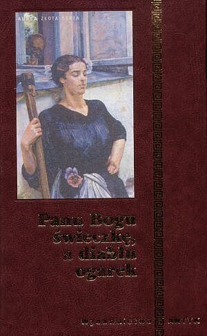 Panu Bogu świeczkę a diabłu ogarek