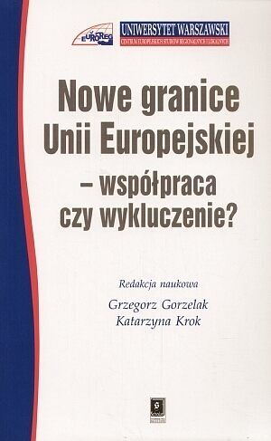 Nowe granice unii Europejskiej - współpraca czy wykluczenie?
