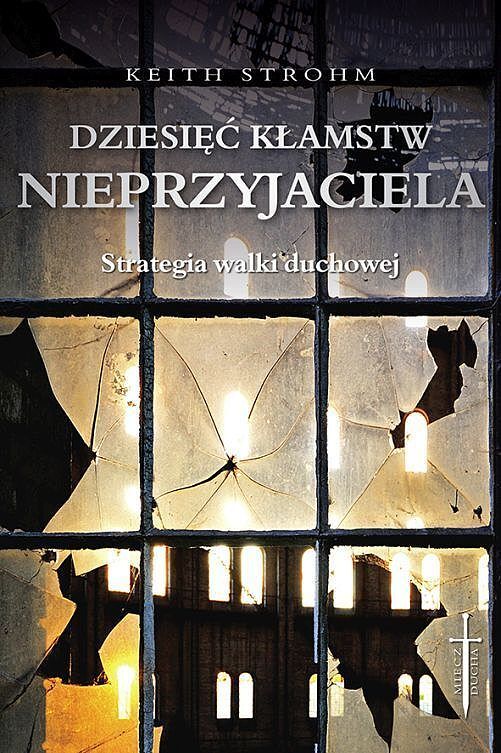 Dziesięć kłamstw nieprzyjaciela strategia walki duchowej