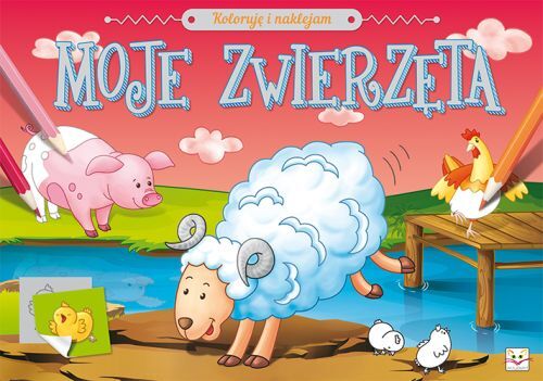 Koloruję i naklejam. Moje Zwierzęta