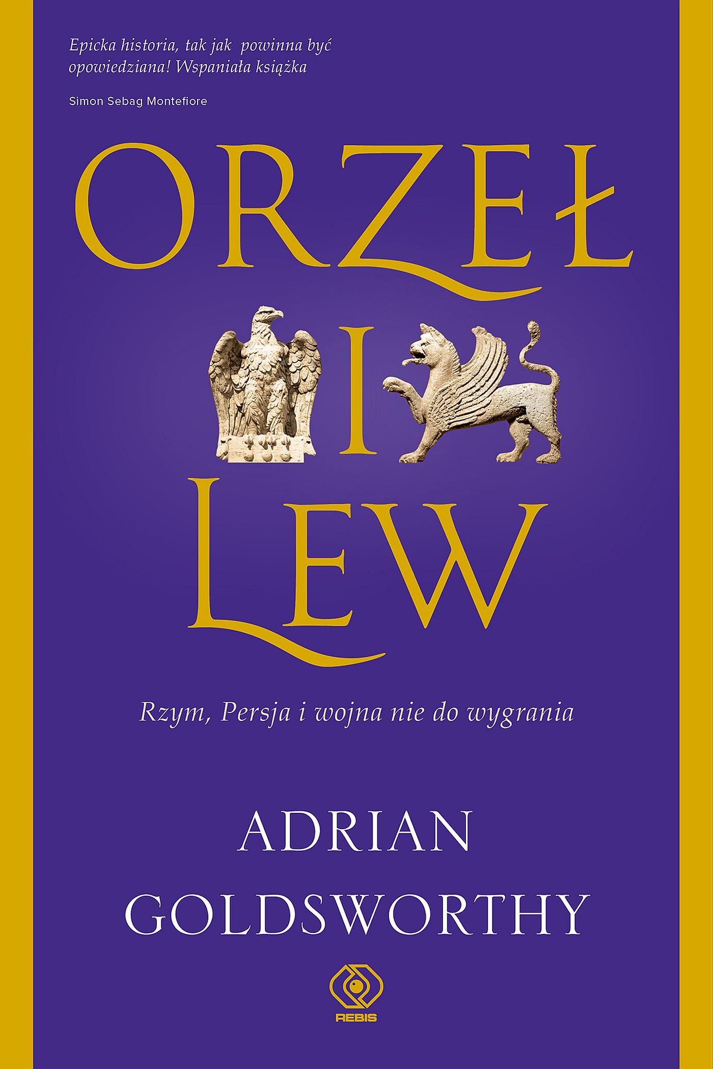 Orzeł i lew. Rzym, Persja i wojna nie do wygrania (e-book)